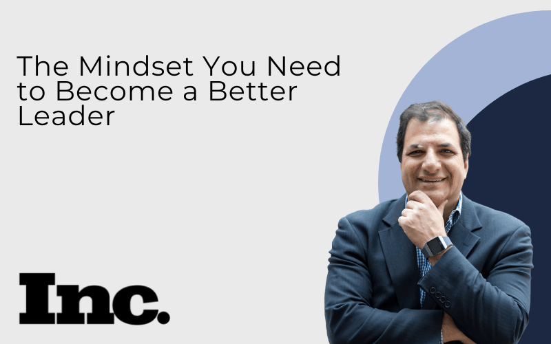 Inc Magazine: The Mindset You Need to Become a Better Leader